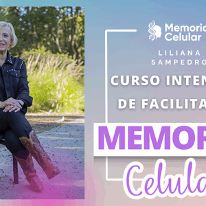 Curso Intensivo de Facilitador de Memoria Celular con Liliana Sampedro